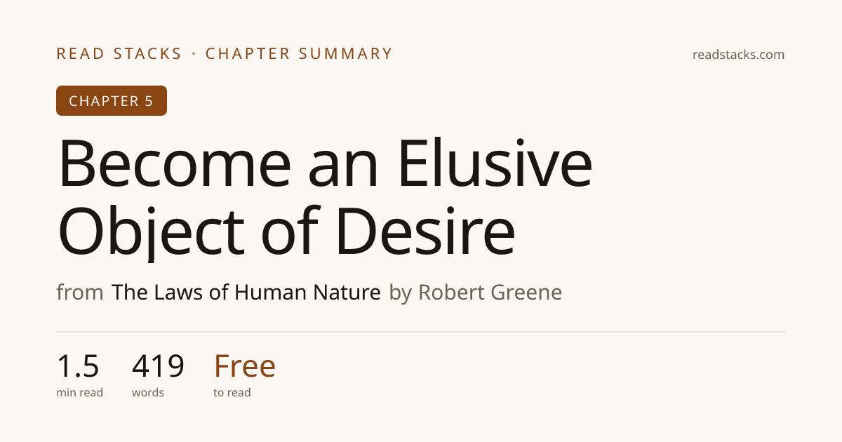 Object Elusive Become an Elusive Object of Desire — The Laws of Human Nature · Read Stacks