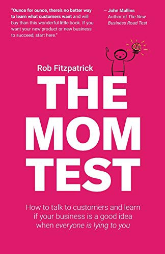 The Mom Test by Rob Fitzpatrick — book cover